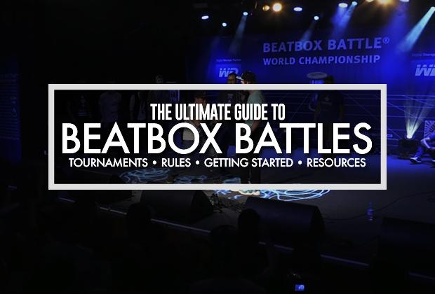 The Complete Guide to Beatbox Battles