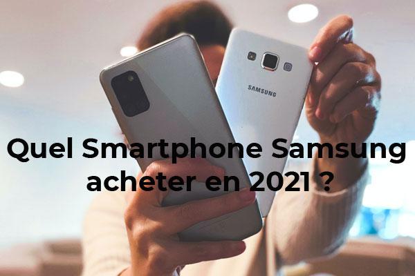 The best Samsung smartphones at the end of 2021: which one to buy?