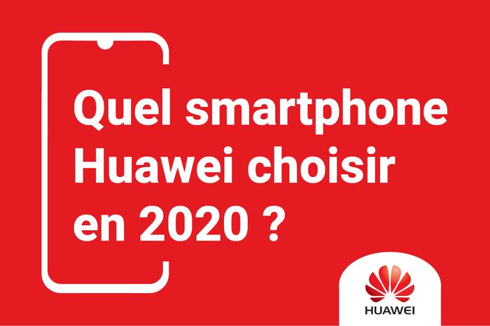 Quel smartphone Huawei choisir en 2022 ?