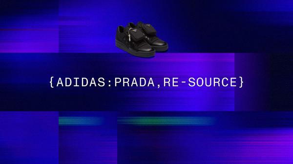 adidas for Prada re-source: adidas and prada announce collaborative NFT project and you are invited to create it