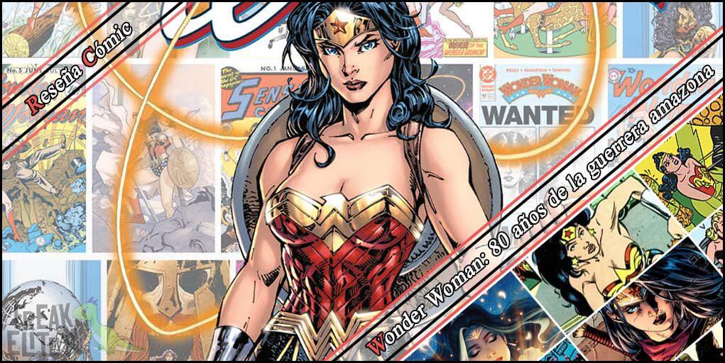 Reseña de Wonder Woman: 80 años de la guerrera amazona