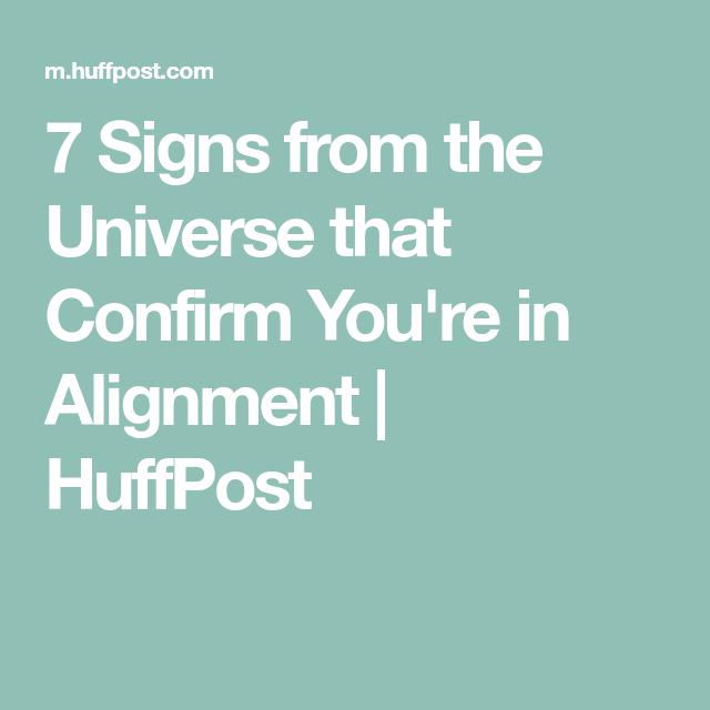 7 Signs from the Universe that Confirm You're in Alignment ...