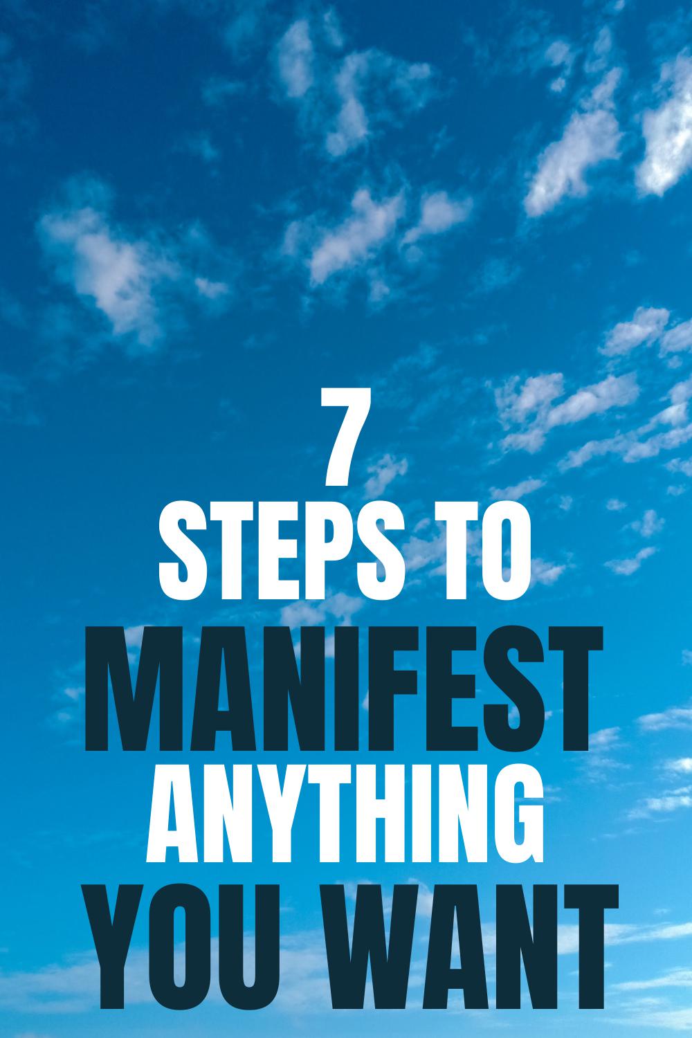7 Steps to Manifest Anything You Want -- Including Money ...
