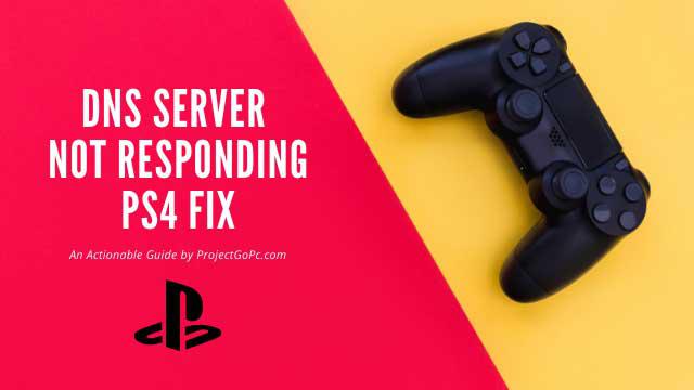 DNS Server Not Responding PS4 Fix - Actionable Solution (2021)