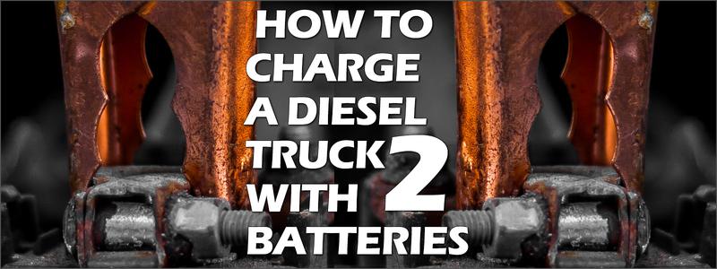 How To Charge A Diesel Truck With Two Batteries – Prosource Diesel