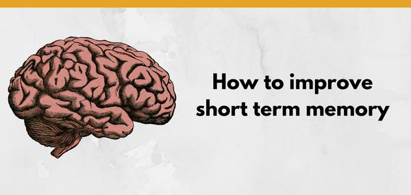 How to improve short term memory - EatSpeakThink.com