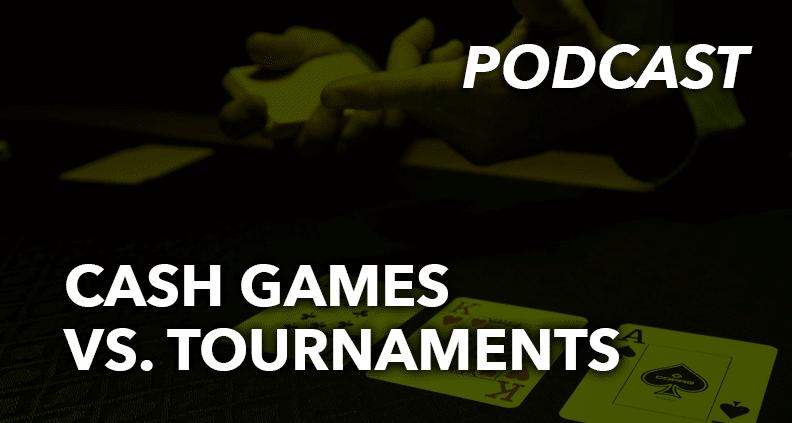 Cash Games Vs. Tournaments - Podcast | Red Chip Poker