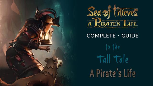 Sea of Thieves A Pirate's Life Tall Tale Guide