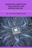 Quantum Computing Challenges and Opportunities