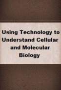 Použití technologie k pochopení buněčné a molekulární biologie