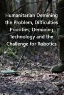 Хуманитарно разминиране Проблемът Трудности Приоритети Технологията за разминиране и предизвикателството за роботиката