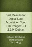 Резултати от теста за инструмент за събиране на цифрови данни FTK Imager CLI 2 9 0 Debian