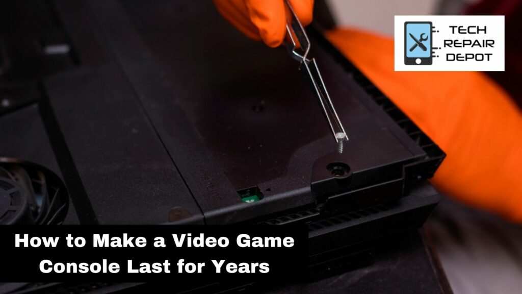 How to Make a Video Game Console Last for Years - Tech Repair 