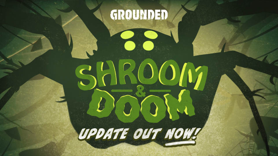 Shroom and Doom Update Out Now! | Grounded 