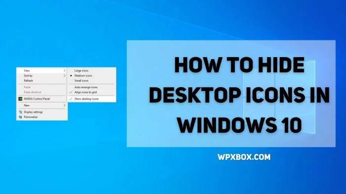 Как да скриете иконите на работния плот в Windows 10 [Лесни методи]