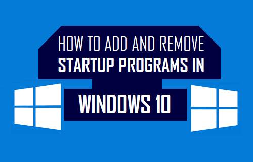 How to Add and Remove Startup Programs in Windows 10