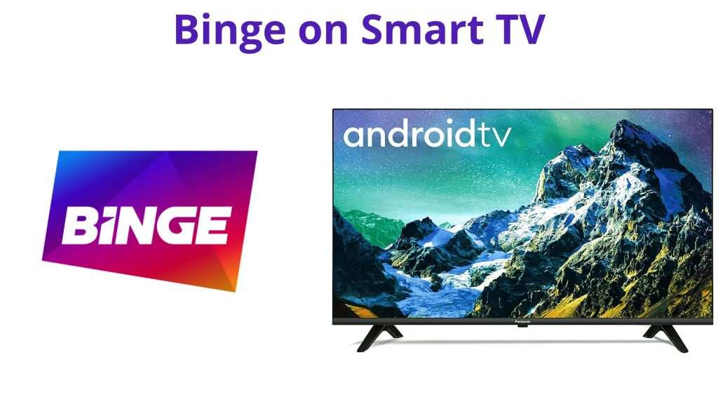 How to Watch Binge on Your Smart TV: Easy solution