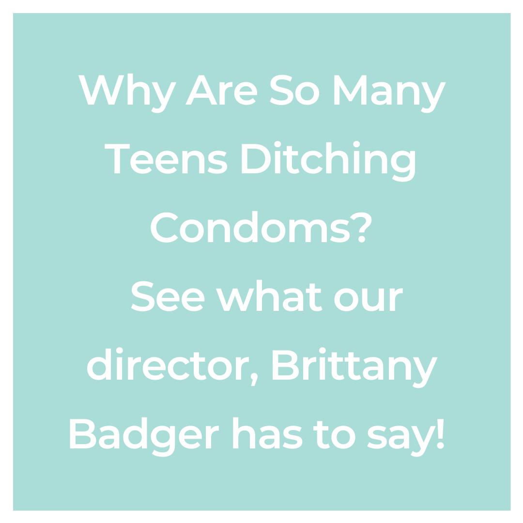 Why Are So Many Teens Ditching Condoms?