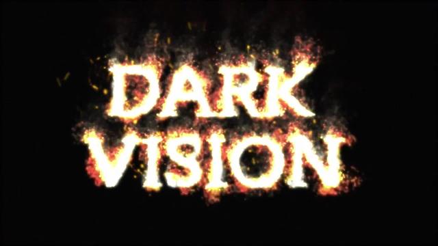 Dark vision 