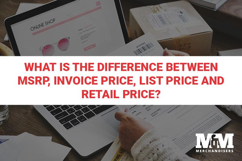 Suggested retail price and invoice price: what is the difference and why it helps to understand it