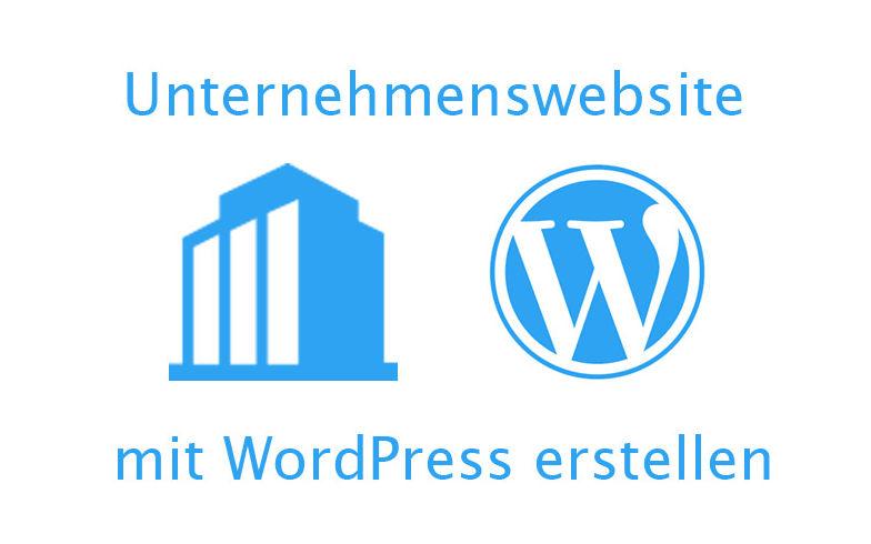 Eine professionelle WordPress Webseite für Unternehmen erstellen 