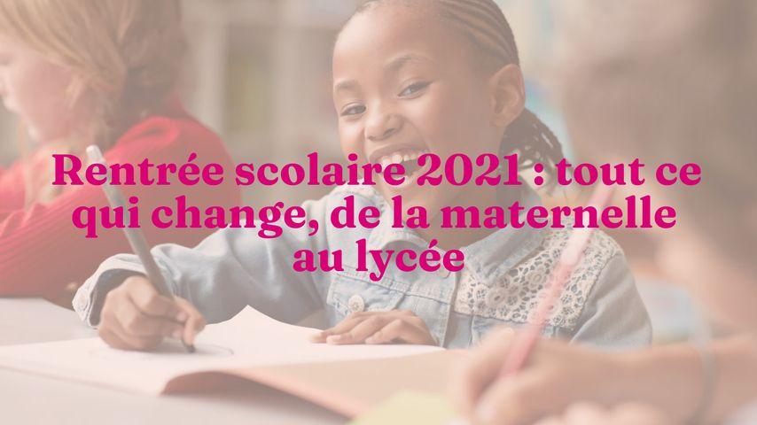 Rentrée scolaire : les changements à connaître de la maternelle au lycée en 2021 