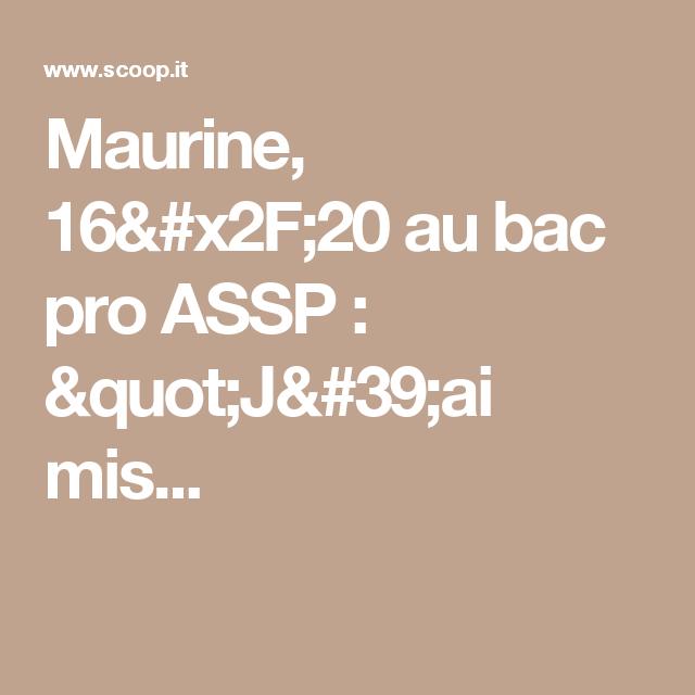 Maurine, 16/20 au bac pro ASSP : 