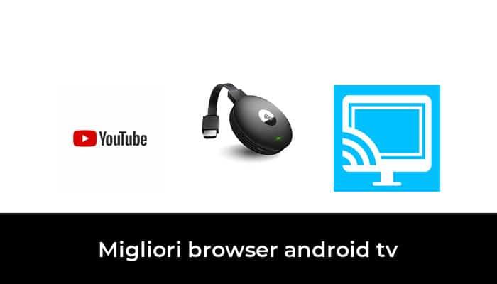 50 Migliori browser android tv nel 2021 (recensioni, opinioni, prezzi)