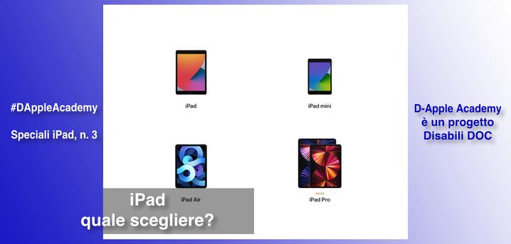 #DAppleAcademy / Parte 10ª / Speciale iPad n. 3 / Apple iPad, quale scegliere e perché 