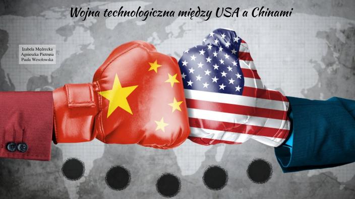 Wojna technologiczna między Chinami a Stanami Zjednoczonymi