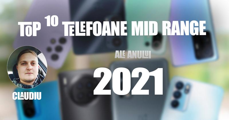 Top 10 mid-range phones on the year 2021 in Mihai Arsene's vision: MediaTek ascension, designs that are also low budget gaming