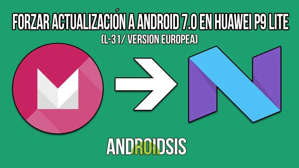 Vynutit aktualizaci Android 7.0 na Huawei P9 Lite