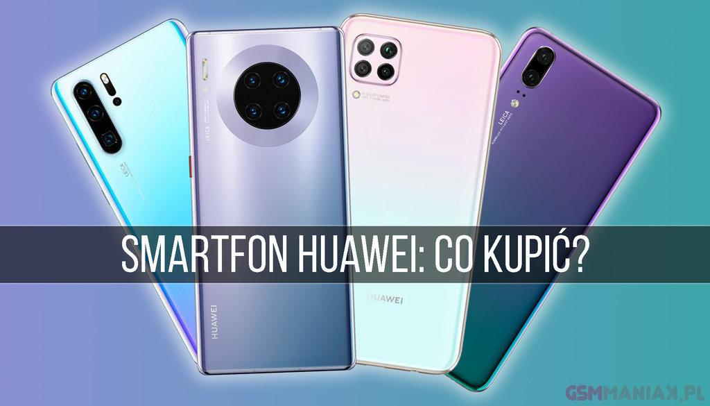 Najlepsze telefony komórkowe Huawei według zakresu, którego szukamy