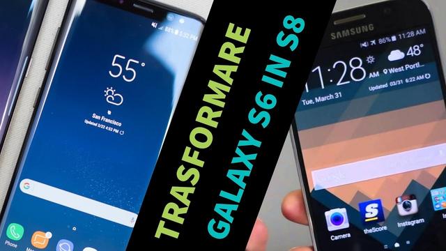 Cómo transformar tu Samsung Galaxy S6 en un Galaxy S8 