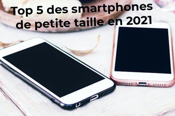 Le Top 5 des téléphones de petite taille en 2021 