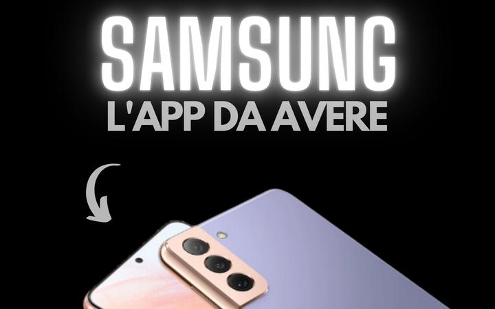 Samsung: questa app NON può mancare sul vostro telefono 