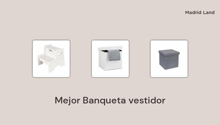 50 Mejor banqueta vestidor en 2021: basado en 230 reseñas de clientes y 45 horas de prueba