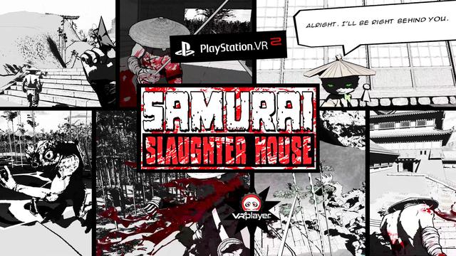 PlayStation VR : Samurai Slaughter House prévu sur PSVR2 et PS5 !