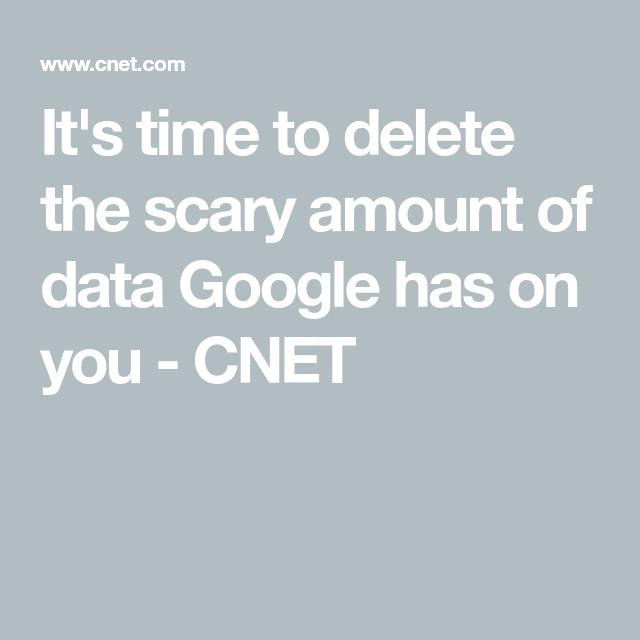 Google collects a scary amount of your data, but there's a way to delete it