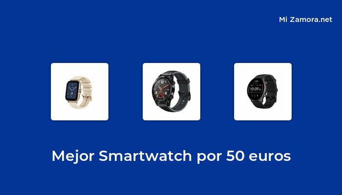 42 Mejor smartwatch por 50 euros en 2022 [basado en 665 reseñas]