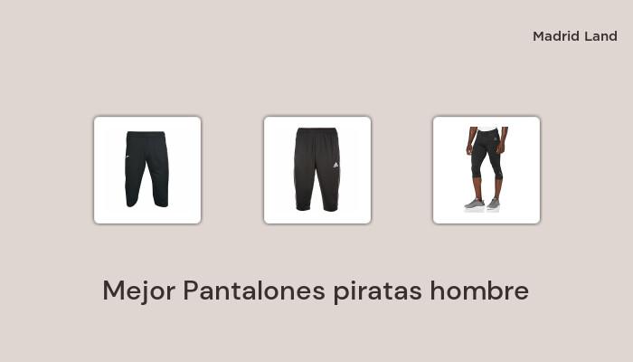 46 Mejor pantalones piratas hombre en 2021: basado en 874 reseñas de clientes y 82 horas de prueba.