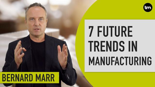 The 10 Biggest Future Trends In Manufacturing