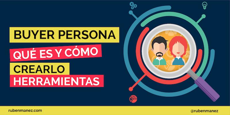 Buyer persona: qué es y cómo crearlo en cinco pasos 