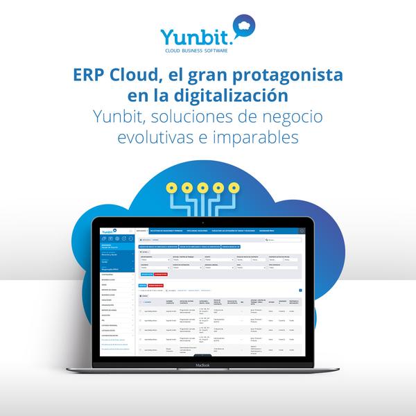 ERP cloud, el gran protagonista en la digitalización. Yunbit, soluciones de negocio evolutivas e imparables 