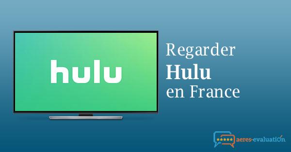 Accédez et regardez Hulu depuis la France - Tech Advisor 