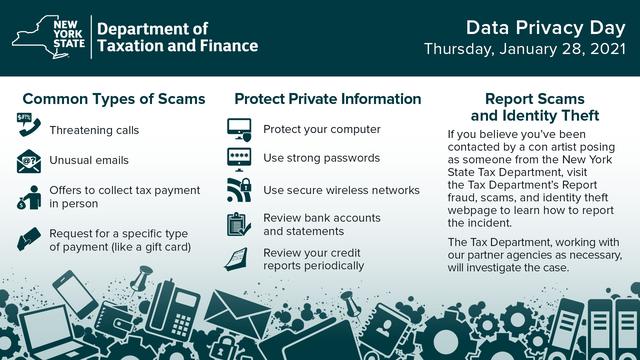 DON’T GET SCAMMED: Tips to Secure your Private Information To Mark Data Privacy Day, Multiple NYS Agencies Offer Ways to Protect Yourself | Department of Financial Services 