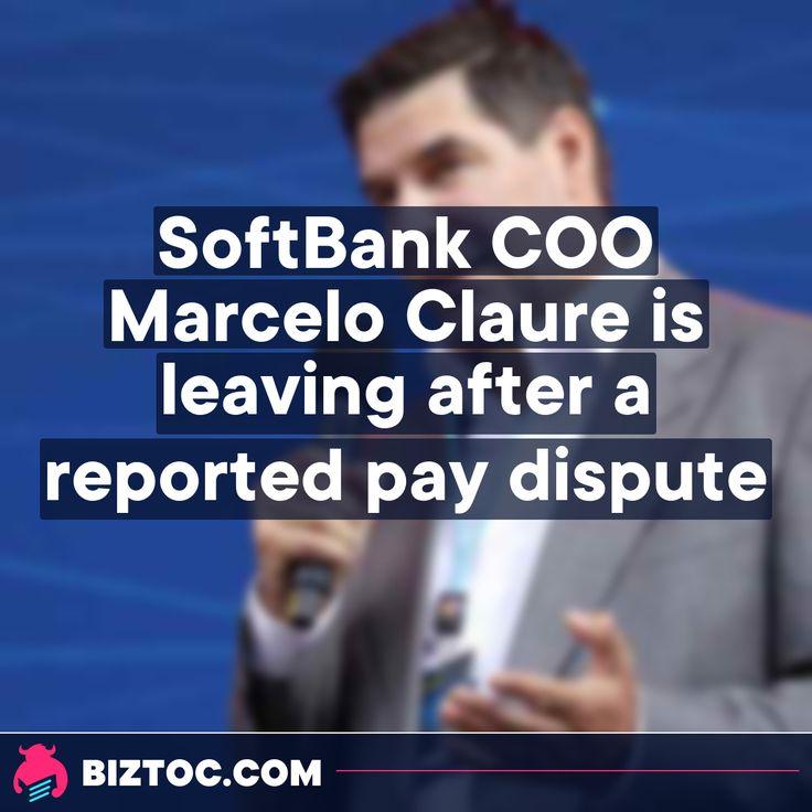 SoftBank COO Marcelo Claure Exits; Departure Sparked by Pay Dispute -Source 