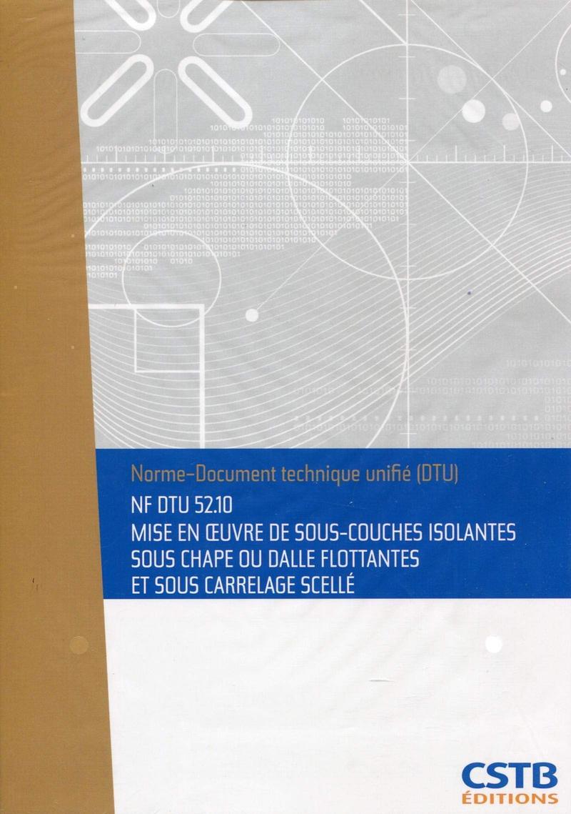 NF DTU 52.10 – Mise en œuvre sous-couche isolante sous chape ou dalle flottantes & sous carrelage