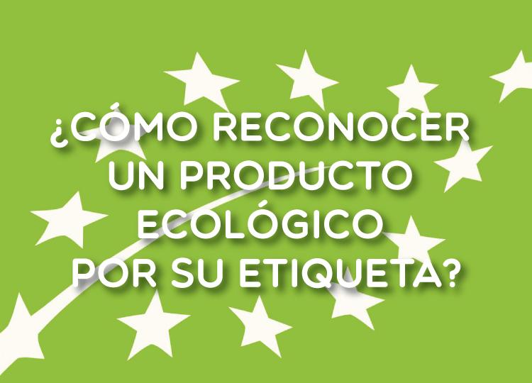 Cómo saber si un producto es ecológico de verdad por su etiquetado