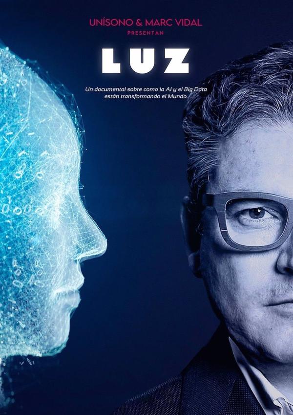 LUZ: Un documental sobre cómo la AI y el Big Data están cambiando el mundo